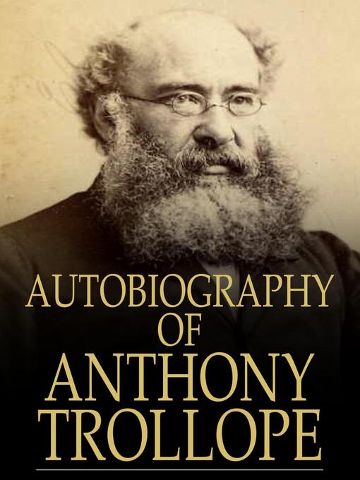 Title details for Autobiography of Anthony Trollope by Anthony Trollope - Available